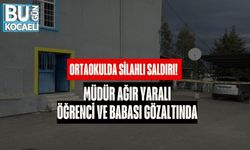 Ortaokulda Silahlı Saldırı! Müdür Ağır Yaralı, Öğrenci ve Babası Gözaltında