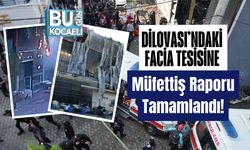 Dilovası’ndaki Facia Tesisine Müfettiş Raporu Tamamlandı!