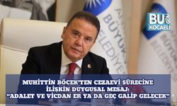 Muhittin Böcek’ten Cezaevi Sürecine İlişkin Duygusal Mesaj: “Adalet ve Vicdan Er Ya Da Geç Galip Gelecek”