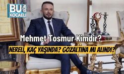 Mehmet Tosmur Kimdir? Nereli, Kaç Yaşında? Gözaltına mı Alındı?