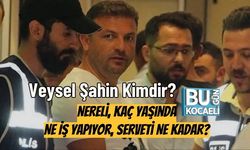 Veysel Şahin Kimdir? Nereli, Kaç Yaşında, Ne İş Yapıyor, Serveti Ne Kadar?