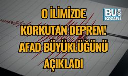 O İlimizde Korkutan Deprem! AFAD Büyüklüğünü Açıkladı