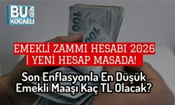 EMEKLİ ZAMMI HESABI 2026 | Yeni Hesap Masada! Son Enflasyonla En Düşük Emekli Maaşı Kaç TL Olacak?