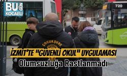 İzmit’te “Güvenli Okul” Uygulaması: Olumsuzluğa Rastlanmadı