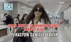Şamil Tayyar: Ela Rümeysa Cebeci İtirafçı Oldu, Operasyon Genişleyebilir