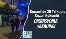 Kocaeli’de 20 Yıl Hapis Cezalı Hükümlü Operasyonla Yakalandı