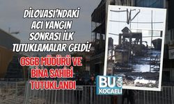 Dilovası’ndaki Acı Yangın Sonrası İlk Tutuklamalar Geldi! OSGB Müdürü ve Bina Sahibi Tutuklandı
