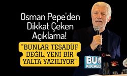 Osman Pepe'den Dikkat Çeken Açıklama! "Yeni Bir Yalta Yazılıyor"