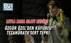 Leyla Zana Olayı Nedir? Özgür Özel’den Küfürlü Tezahürata Sert Tepki