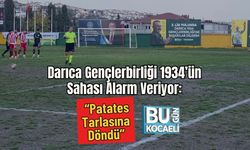 Darıca Gençlerbirliği 1934’ün Sahası Alarm Veriyor: “Patates Tarlasına Döndü”