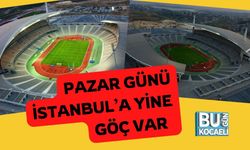 Pazar Günü İstanbul’a Yine Göç Var