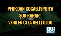 PFDK'dan Kocaelispor’a Şok Karar! Verilen Ceza Belli Oldu