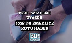 Prof. Aziz Çelik Uyardı! 2026’da Emekliye Kötü Haber