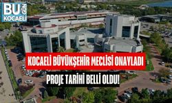 Kocaeli Büyükşehir Meclisi Onayladı: Proje Tarihi Belli Oldu!