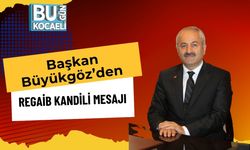 Başkan Büyükgöz’den Regaib Kandili Mesajı