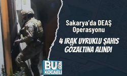 Sakarya’da DEAŞ Operasyonu: 4 Irak Uyruklu Şahıs Gözaltına Alındı