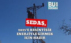SEDAŞ, 2025’e Kesintisiz Enerjiyle Girmek İçin Hazır