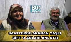 Saatlerce Aranan Yaşlı Çift O Anları Anlattı