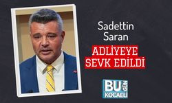Sadettin Saran Adliyeye Sevk Edildi