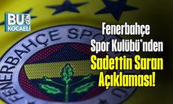Fenerbahçe Spor Kulübü’nden Sadettin Saran Açıklaması!