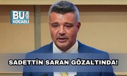 Sadettin Saran Gözaltında!