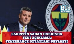 Sadettin Saran Hakkında Yeni Açıklama: Fenerbahçe Detayları Paylaştı