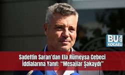 Sadettin Saran’dan Ela Rümeysa Cebeci İddialarına Yanıt: “Mesajlar Şakaydı”