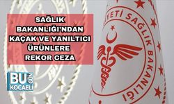 Sağlık Bakanlığı’ndan Kaçak ve Yanıltıcı Ürünlere Rekor Ceza