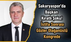 Sakaryaspor’da Başkan Kıratlı Şoku! İstifa Sonrası Gözler Olağanüstü Kongrede