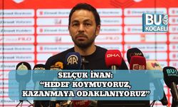 Selçuk İnan: “Hedef Koymuyoruz, Kazanmaya Odaklanıyoruz”
