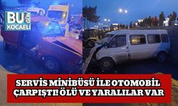 Servis Minibüsü ile Otomobil Çarpıştı! Ölü ve Yaralılar Var