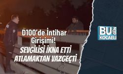 D100’de İntihar Girişimi: Sevgilisi İkna Etti, Atlamaktan Vazgeçti