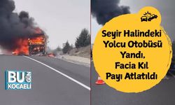 Seyir Halindeki Yolcu Otobüsü Yandı, Facia Kıl Payı Atlatıldı