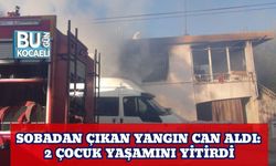 Sobadan Çıkan Yangın Can Aldı: 2 Çocuk Yaşamını Yitirdi