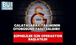 Galatasaray Takımının Otobüsüne Taşlı Saldırı! Şüpheliler İçin Operasyon Başlatıldı