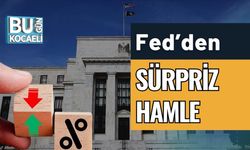 Fed’den Sürpriz Hamle