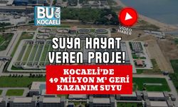 Kocaeli’de Suya Hayat Veren Proje! 49 Milyon m³ Geri Kazanım Suyu