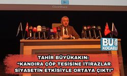 Tahir Büyükakın: “Kandıra Çöp Tesisine İtirazlar Siyasetin Etkisiyle Ortaya Çıktı”
