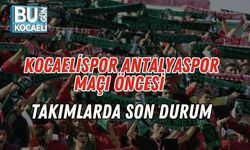 Kocaelispor Antalyaspor Maçı Öncesi Takımlarda Son Durum