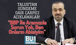 Talus’tan Gündeme Dair Çarpıcı Açıklamalar! “BBP İle Aramızda Sorun Yok, Ben Onların Abisiyim”