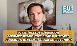 Tokat Belediye Başkanı Mehmet Kemal Yazıcıoğlu Kimdir? Hangi Partiden, Babası Kim, Odasında Dinleme Cihazı mı Bulundu?