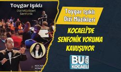 Toygar Işıklı Dizi Müzikleri Kocaeli'de Senfonik Yoruma Kavuşuyor