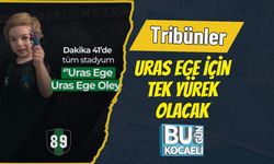 Tribünler Uras Ege İçin Tek Yürek Olacak
