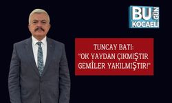 Tuncay Batı: ''Ok Yaydan Çıkmıştır Gemiler Yakılmıştır!''