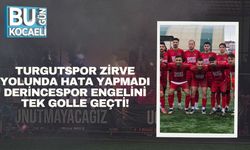 Turgutspor Zirve Yolunda Hata Yapmadı: Derincespor Engelini Tek Golle Geçti!