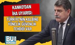 Kanko'dan İHA Uyarısı: Türkiye'nin Kalbine Yönelik Güvenlik Tehdidi Var