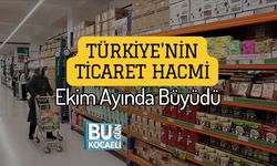 Türkiye'nin Ticaret Hacmi Ekim Ayında Büyüdü
