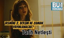 Jasmine 2. Bölüm Ne Zaman Yayınlanacak? Tarih Netleşti