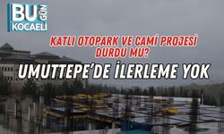 Katlı Otopark Ve Cami Projesi Durdu Mu? Umuttepe’de İlerleme Yok