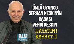 Ünlü Oyuncu Serkan Keskin'in Babası Yorgancı Vehbi Keskin Hayatını Kaybetti